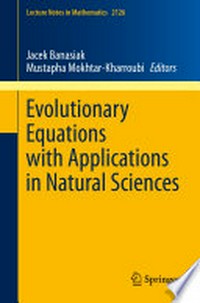 Evolutionary Equations with Applications in Natural Sciences