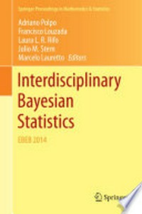 Interdisciplinary Bayesian Statistics: EBEB 2014 /