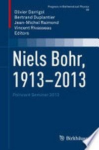 Niels Bohr, 1913-2013: Poincaré Seminar 2013 /