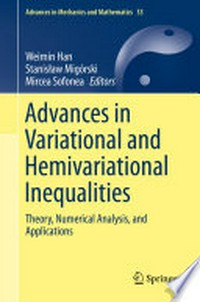 Advances in Variational and Hemivariational Inequalities: Theory, Numerical Analysis, and Applications /