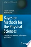 Bayesian Methods for the Physical Sciences: Learning from Examples in Astronomy and Physics /