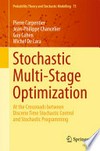 Stochastic Multi-Stage Optimization: At the Crossroads between Discrete Time Stochastic Control and Stochastic Programming /