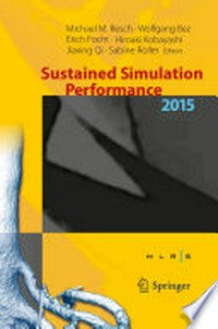 Sustained Simulation Performance 2015: Proceedings of the joint Workshop on Sustained Simulation Performance, University of Stuttgart (HLRS) and Tohoku University, 2015 /