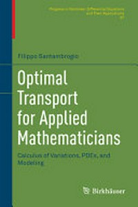Optimal Transport for Applied Mathematicians: Calculus of Variations, PDEs, and Modeling