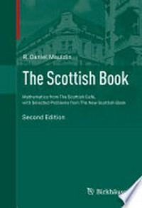 The Scottish Book: Mathematics from The Scottish Café, with Selected Problems from The New Scottish Book 