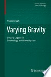 Varying Gravity: Dirac’s Legacy in Cosmology and Geophysics