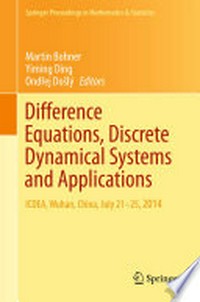 Difference Equations, Discrete Dynamical Systems and Applications: ICDEA, Wuhan, China, July 21-25, 2014 /
