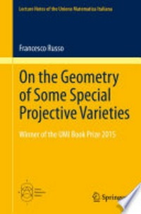 On the Geometry of Some Special Projective Varieties