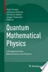 Quantum Mathematical Physics: A Bridge between Mathematics and Physics 