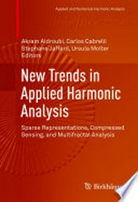 New Trends in Applied Harmonic Analysis: Sparse Representations, Compressed Sensing, and Multifractal Analysis /
