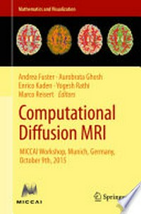 Computational Diffusion MRI: MICCAI Workshop, Munich, Germany, October 9th, 2015 /