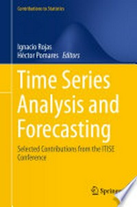 Time Series Analysis and Forecasting: Selected Contributions from the ITISE Conference /