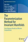 The Parameterization Method for Invariant Manifolds: From Rigorous Results to Effective Computations /
