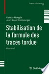 Stabilisation de la formule des traces tordue: Volume 1 /