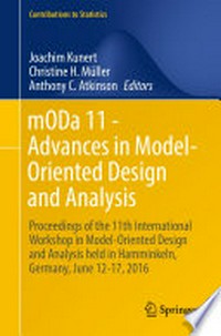 mODa 11 - Advances in Model-Oriented Design and Analysis: Proceedings of the 11th International Workshop in Model-Oriented Design and Analysis held in Hamminkeln, Germany, June 12-17, 2016 /