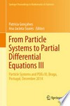 From Particle Systems to Partial Differential Equations III: Particle Systems and PDEs III, Braga, Portugal, December 2014 /