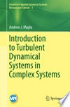 Introduction to Turbulent Dynamical Systems in Complex Systems