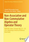 Non-Associative and Non-Commutative Algebra and Operator Theory: NANCAOT, Dakar, Senegal, May 23–25, 2014: Workshop in Honor of Professor Amin Kaidi 