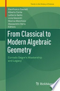 From Classical to Modern Algebraic Geometry: Corrado Segre's Mastership and Legacy 