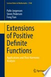 Extensions of Positive Definite Functions: Applications and Their Harmonic Analysis 