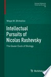 Intellectual Pursuits of Nicolas Rashevsky: The Queer Duck of Biology /