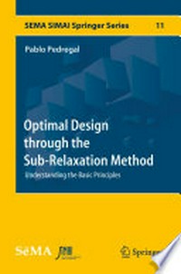 Optimal Design through the Sub-Relaxation Method: Understanding the Basic Principles 