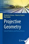 Projective Geometry: Solved Problems and Theory Review 