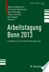 Arbeitstagung Bonn 2013: In Memory of Friedrich Hirzebruch /
