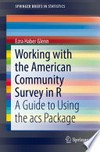 Working with the American Community Survey in R: A Guide to Using the acs Package /
