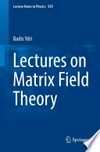 Lectures on matrix field theory