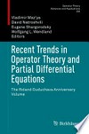 Recent Trends in Operator Theory and Partial Differential Equations: The Roland Duduchava Anniversary Volume /