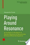 Playing Around Resonance: An Invitation to the Search of Periodic Solutions for Second Order Ordinary Differential Equations 