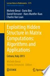 Exploiting Hidden Structure in Matrix Computations: Algorithms and Applications: Cetraro, Italy 2015 