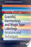 Graceful, Harmonious and Magic Type Labelings: Relations and Techniques 