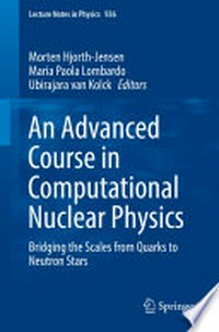 An Advanced Course in Computational Nuclear Physics: Bridging the Scales from Quarks to Neutron Stars