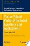 Vector-Valued Partial Differential Equations and Applications : Cetraro, Italy 2013 Cetraro, Italy 2013 