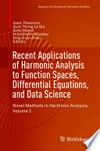 Recent Applications of Harmonic Analysis to Function Spaces, Differential Equations, and Data Science: Novel Methods in Harmonic Analysis, Volume 2