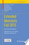 Extended Abstracts Fall 2015: Biomedical Big Data; Statistics for Low Dose Radiation Research 