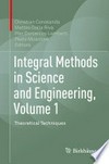 Integral Methods in Science and Engineering, Volume 1: Theoretical Techniques
