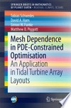 Mesh Dependence in PDE-Constrained Optimisation: An Application in Tidal Turbine Array Layouts