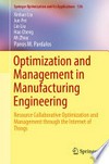 Optimization and Management in Manufacturing Engineering: Resource Collaborative Optimization and Management through the Internet of Things 