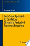 Two-Scale Approach to Oscillatory Singularly Perturbed Transport Equations