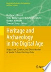 Heritage and Archaeology in the Digital Age: Acquisition, Curation, and Dissemination of Spatial Cultural Heritage Data 