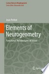 Elements of Neurogeometry: Functional Architectures of Vision /