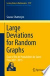 Large Deviations for Random Graphs : École d'Été de Probabilités de Saint-Flour XLV - 2015