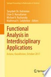 Functional Analysis in Interdisciplinary Applications: Astana, Kazakhstan, October 2017 