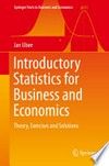 Introductory Statistics for Business and Economics: Theory, Exercises and Solutions 