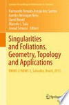 Singularities and Foliations. Geometry, Topology and Applications: BMMS 2/NBMS 3, Salvador, Brazil, 2015 /