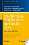 Non-Newtonian Fluid Mechanics and Complex Flows: Levico Terme, Italy 2016