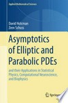 Asymptotics of Elliptic and Parabolic PDEs: and their Applications in Statistical Physics, Computational Neuroscience, and Biophysics